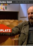 23.10.2014 Gutes Geld - ORF Am Schauplatz - mit Roland Düringer, Franz Hörmann